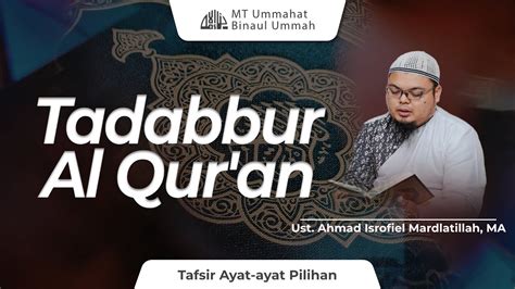 Tadabbur Al Qur An Ust Ahmad Isrofiel Mardlatillah Ma Youtube