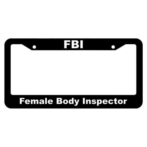 FBI, Female Body Inspector License Plate Frame