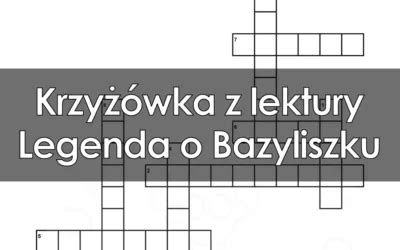 Krzy Wki Z Lektur Szkolnych W Pdf Do Druku Dal Dzieci Uczni W