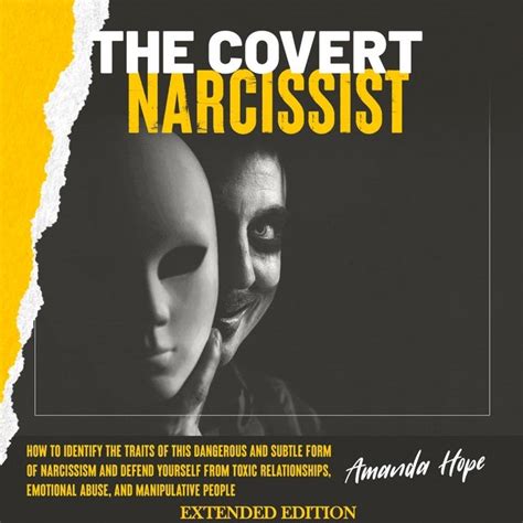 The Covert Narcissist How To Identify The Traits Of This Dangerous And Subtle Form Of