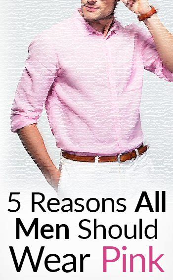 5 Reasons All Men Should Wear Pink The Real Masculine Color Can A Man Wear Pink