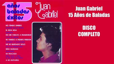 Juan Gabriel 15 Años de Baladas DISCO COMPLETO Baladas Canciones Disco