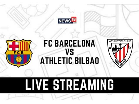 La Liga FC Barcelona vs Athletic Club LIVE Streaming: When and Where to ...