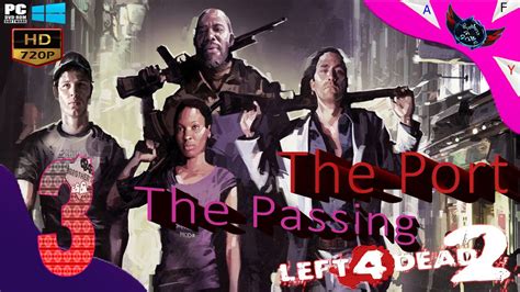 Left 4 Dead 2 Multiplayer Split Screen Campaign 6 The Passing The Port