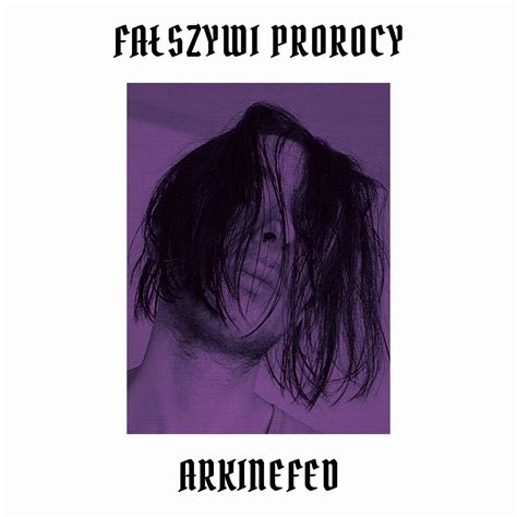 Fałszywi Prorocy Single Album by Arkinefed Apple Music