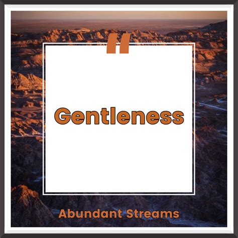 Bible verses about gentleness - A meek spirit | Abundant Streams