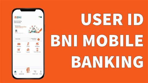 Cara Membuat Dan Melihat User Id Bni Mobile Banking Youtube