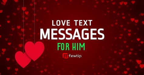 70+ Love Messages For Him to Make Him Smile - Fewtip