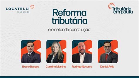 Reforma Tribut Ria E O Setor De Constru O Rodrigo Navarro