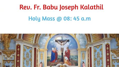 Holy Mass Rev Fr Babu Joseph Kalathil Vicar St Marys Catholic