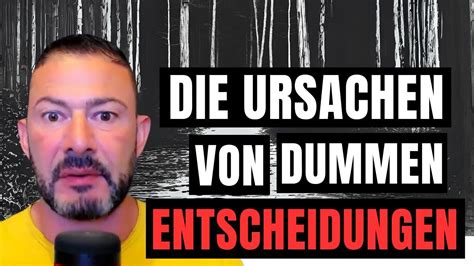 Ursachen für dumme Entscheidungen und wie sie unser Leben