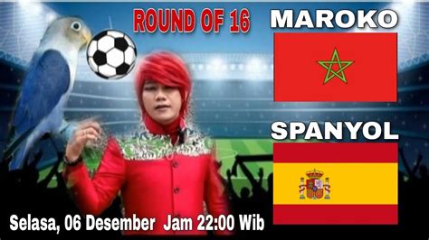 MAROKO VS SPANYOL Round Of 16 Fifa Word Cup Qatar 2022 Prediksi