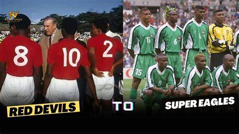 A History of Nigerian Football: From Red Devils to Super Eagles ...