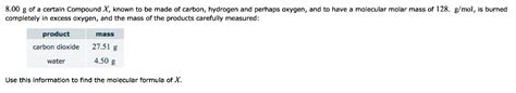 Solved 8 00 G Of A Certain Compound X Known To Be Made Of Chegg