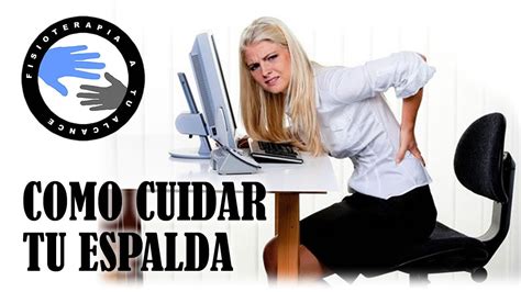 Como Cuidar Tu Espalda Seis Consejos Para Prevenir El Dolor Lumbar O Lumbalgia Dolor De