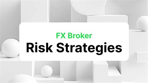 Top Forex Broker Risk Management Strategies