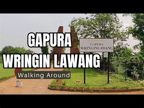 Pintu Gerbang Istana Majapahitwalking Around Gapura Wringin Lawang