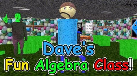 Dave S Fun Algebra Class Baldi S Basics Mod Youtube