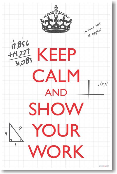 Keep Calm And Show Your Work New Classroom Math Poster Math Quotes Math Memes Teaching