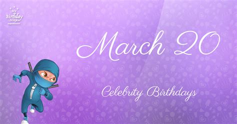 Who Shares My Birthday? Mar 20 Celebrity Birthdays No One Tells You ...