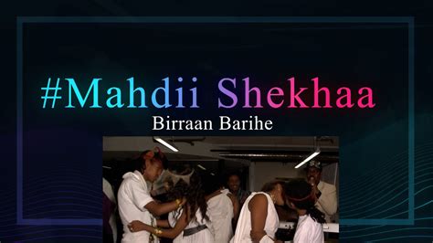 Oromo Music - Mahdi Sheka - Birraan Barihe - YouTube