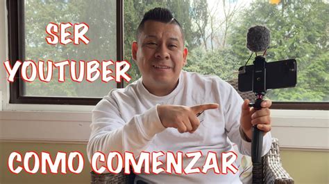 Como Comenzar En Youtube Con Poco Presupuest C Mo Ser Creador De