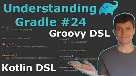 Understanding Gradle Kotlin Dsl And Groovy Dsl Youtube