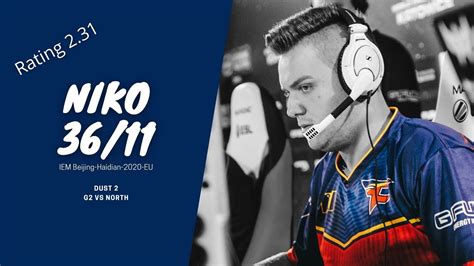 CS GO POV Demo G2 Niko 2 31 36 11 Vs North Dust2 IEM Beijing