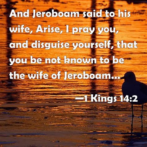 1 Kings 14 2 And Jeroboam Said To His Wife Arise I Pray You And