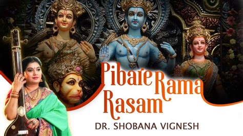 Pibare Rama Rasam Dr Shobana Vignesh Sri Sadasiva Brahmendra