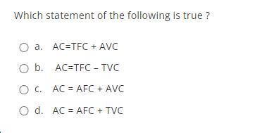 Solved Which Statement Of The Following Is True O A Ac Tfc Chegg