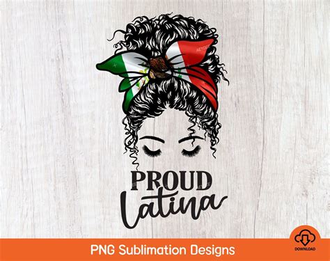 Proud Latina Messy Bun Png Latina Messy Bun Png Latina Mexico Pride Png Hispanic Heritage