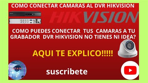 Como Conectar Proyectar Tus C Maras A Tu Grabador Dvr Hakvision Aqu Te