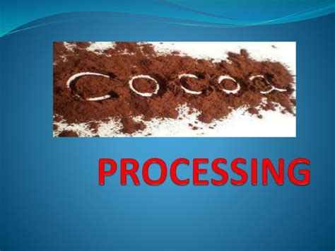 Cocoa Processing Ppt