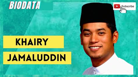 BIODATA YB KHAIRY JAMALUDDIN - YouTube