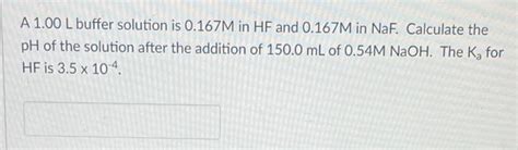 Solved A 1 00 L Buffer Solution Is 0 167M In HF And 0 167M Chegg