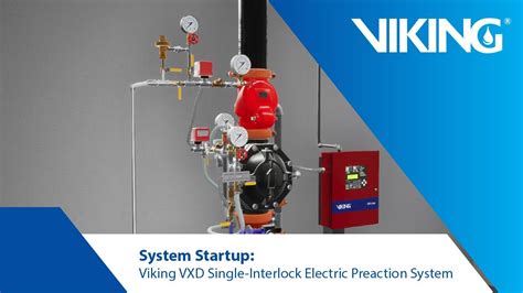 System Startup Viking Vxd Single Interlock Electric Preaction System