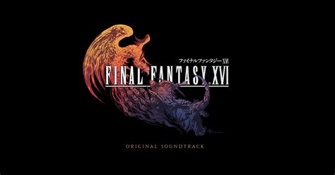 Final Fantasy Xvi Original Soundtrack Square Enix