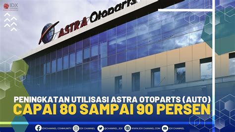 Peningkatan Utilisasi Astra Otoparts AUTO Capai 80 Sampai 90 Persen