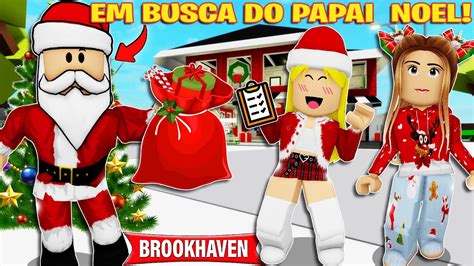 EM BUSCA DO PAPAI NOEL NO NATAL EM BROOKHAVEN RP HISTORINHAS Roblox