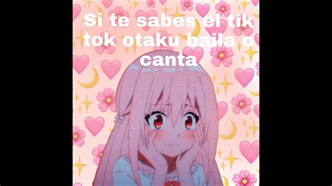 Si Te Sabes El Tik Tok Otaku Baila O Canta Youtube