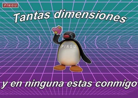 O Memes De Pingu Piropos Chistosos Frases De Ping Inos