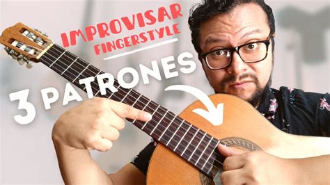 Cómo tocar fingerstyle 3 Patrones GENIALES para improvisar YouTube