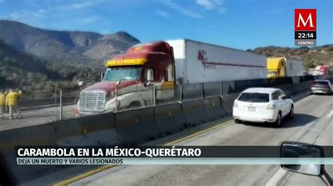 Carambola En La Carretera M Xico Quer Taro Deja Un Muerto Grupo Milenio