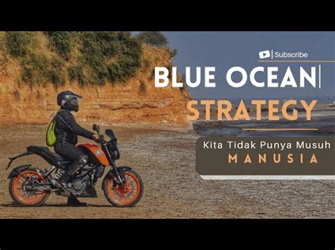 Blue Ocean Strategy Kita Tidak Punya Musuh Manusia Gus Glory Islamic