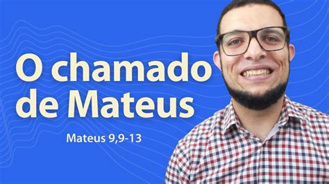 O CHAMADO DE MATEUS O PUBLICANO Mt 9 9 13 João Claudio Rufino