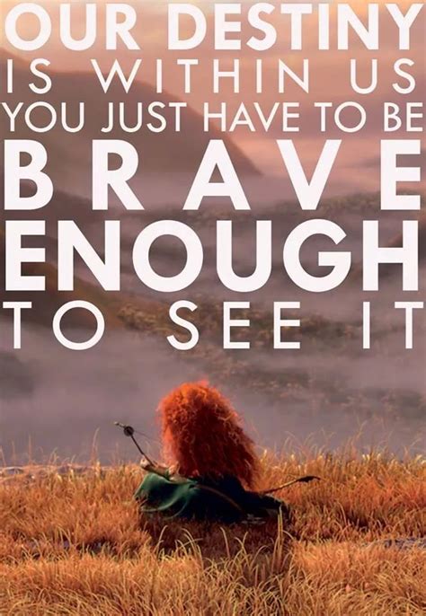 Brave quote #quotes #brave #famous | Disney brave quotes, Disney princess quotes, Brave quotes