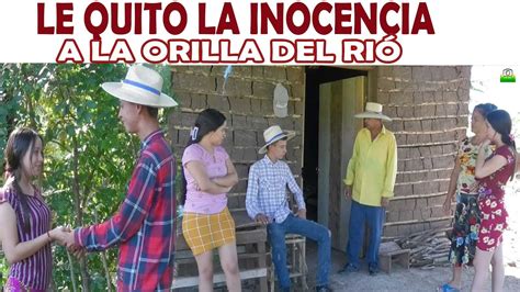 Le Quito La Inocencia A Esta Campesina A La Orilla Del Rio Sin