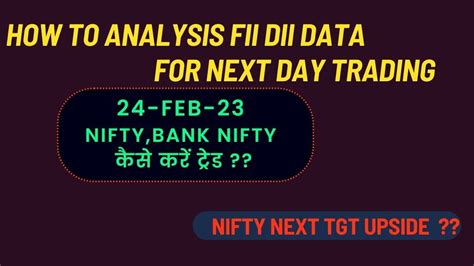 FII DII DATA ANALYSIS AND NIFTY BANK NIFTY PREDICTION FOR 24 FEBRUARY