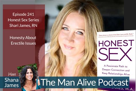 241 Honest Sex Podcast Series Honesty About Erectile Issues Shari James Shana James Coaching